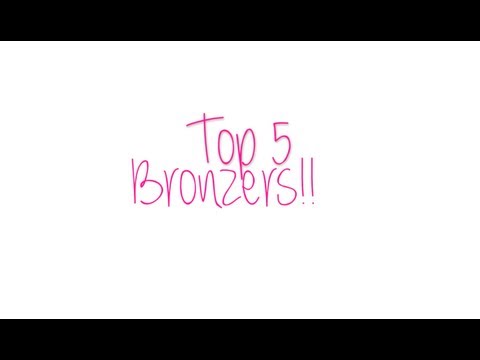 ♡ Mine Top 5 - Bronzers!! ♡