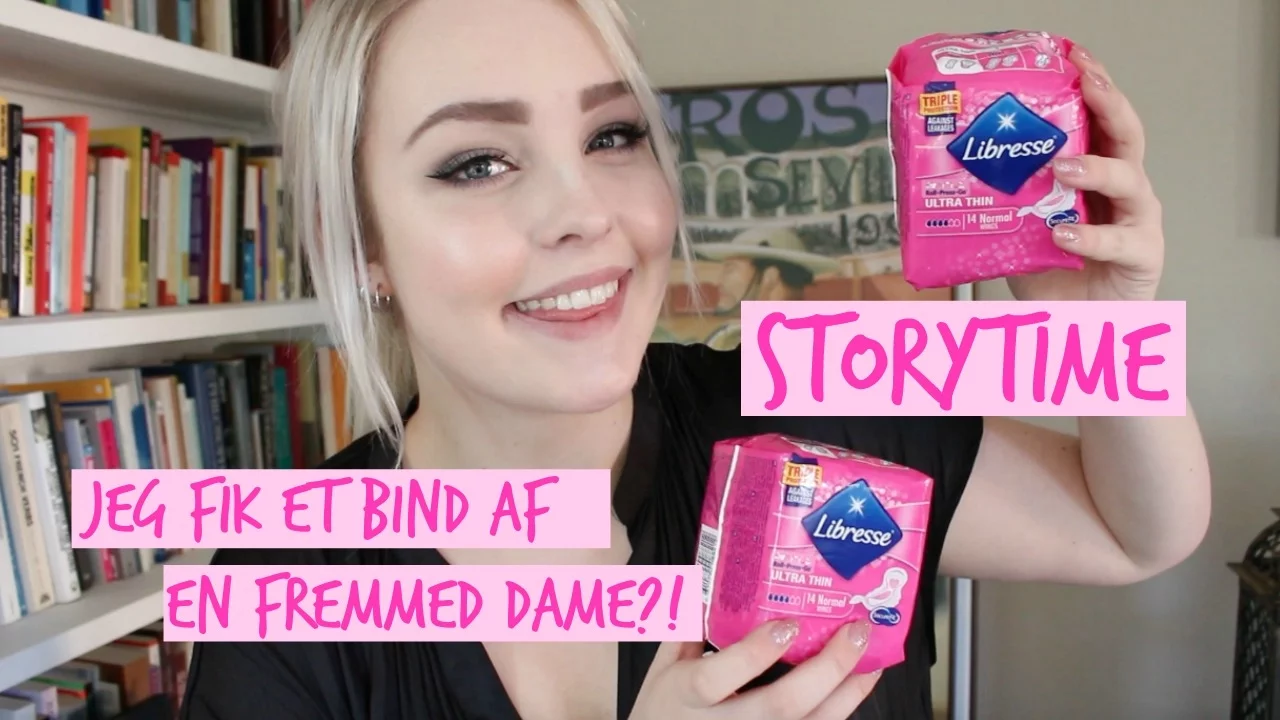 ♡ STORYTIME - Bind af en fremmed dame?! // Libresse ♡
