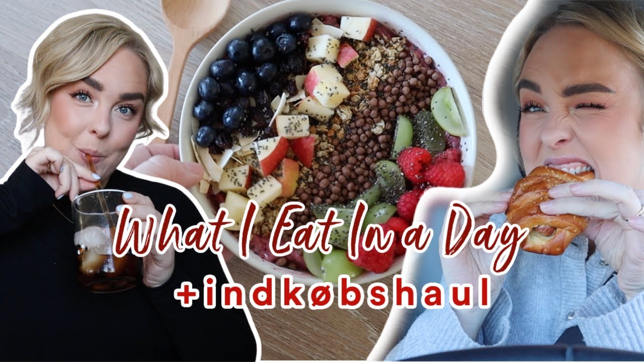 WHAT I EAT IN A DAY & INDKØBSBSHAUL | Julia Sofia ♡