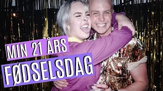 MIN 21 ÅRS FØDSELSDAG | Julia Sofia ♡