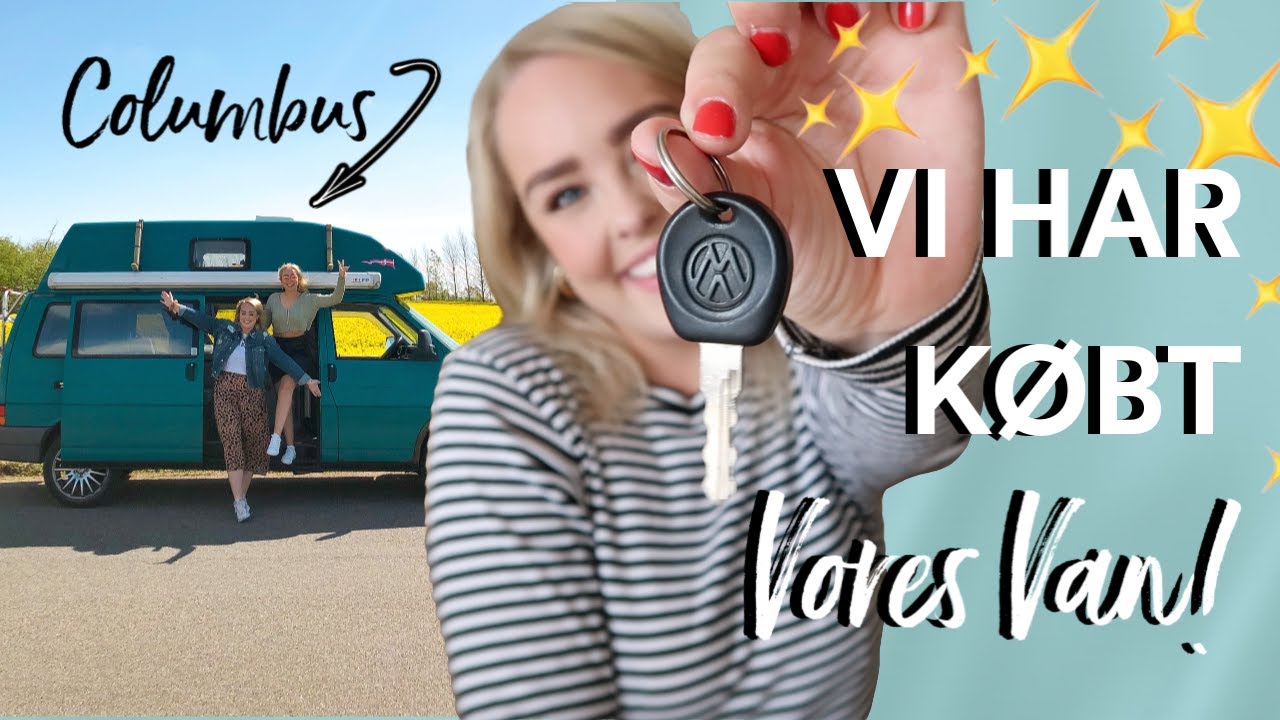 VI HAR KØBT EN VAN! | Starten på vores Vanlife Eventyr ♡
