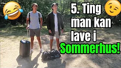 5 Ting Du Kan Lave I Sommerhus!