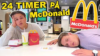 24 TIMER på McDonald!! | 24 Timers Challenge