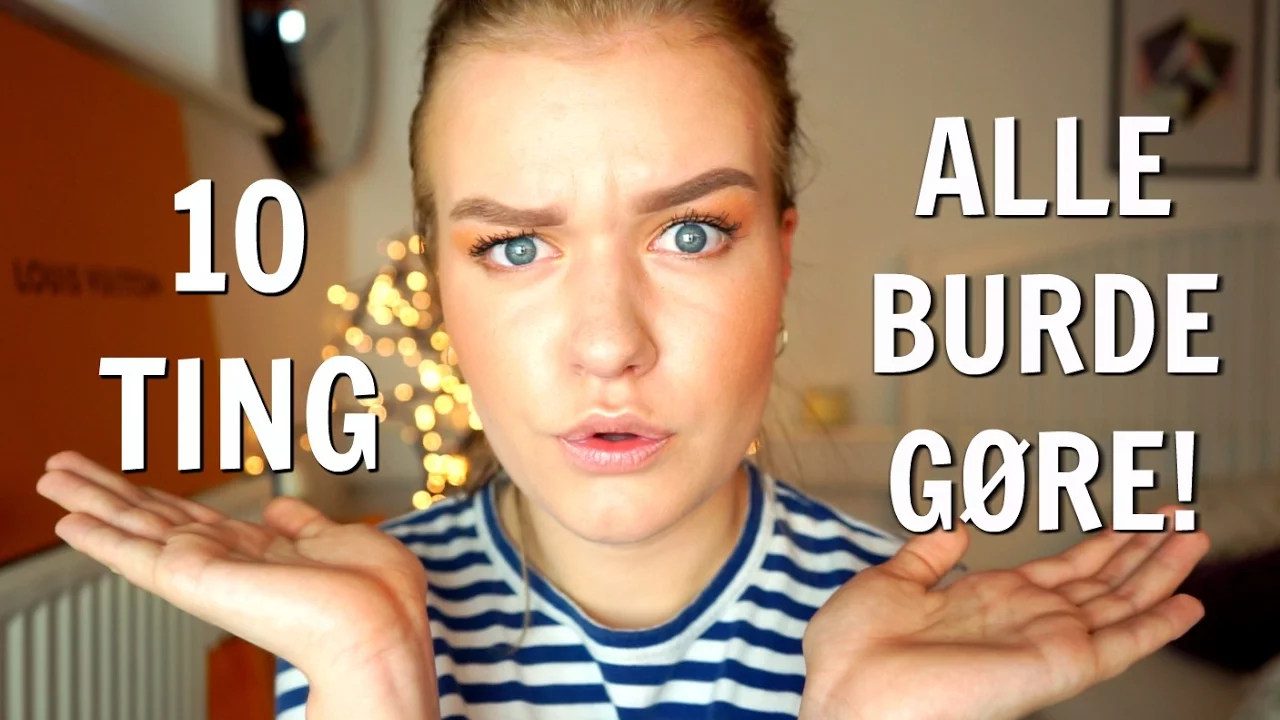 10 TING ALLE BURDE GØRE
