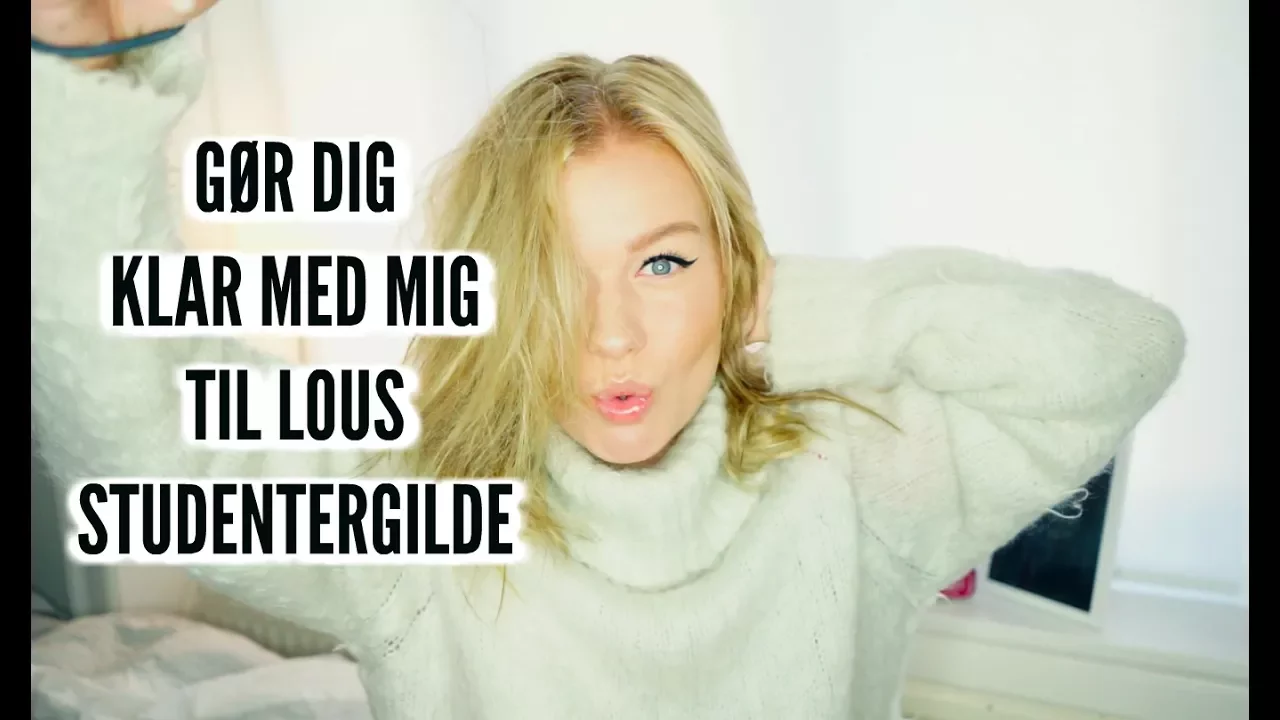 GØR DIG KLAR MED MIG // LOULIVINGS STUDENTERGILDE