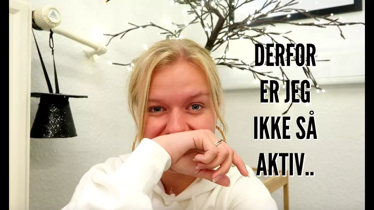 DERFOR ER JEG IKKE SÅ AKTIV