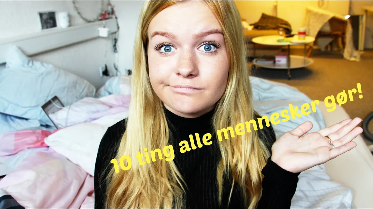10 ting alle mennesker gør!
