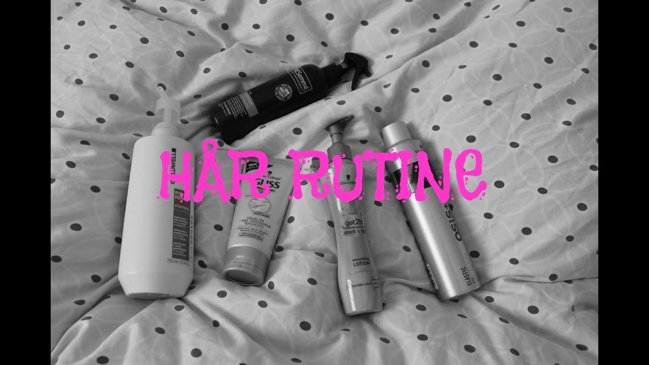 HÅR RUTINE