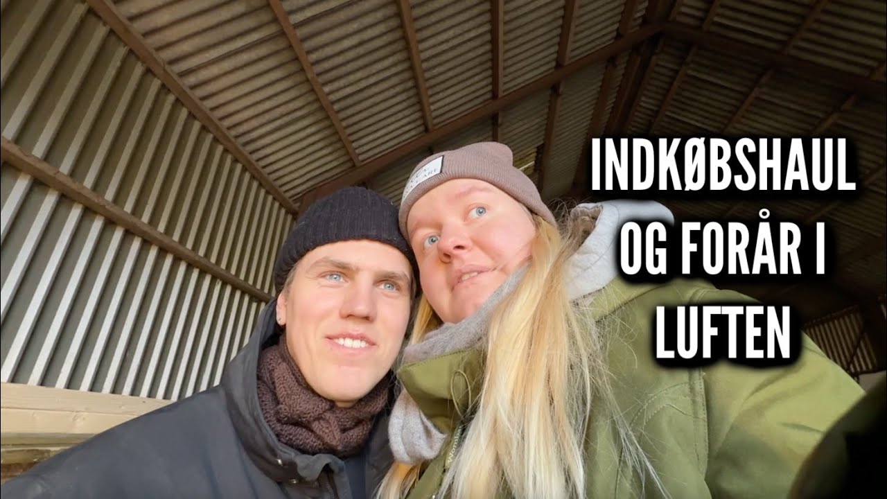 Indkøbshaul og forår i luften | Livet på gården Ep. 39