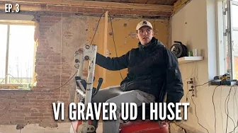 Vi graver ud i huset | Livet på gården Ep.3