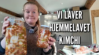 Vi laver hjemmelavet kimchi | Livet på gården Ep. 67