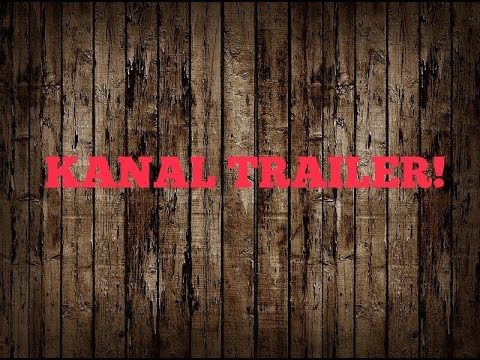 KANAL TRAILER!