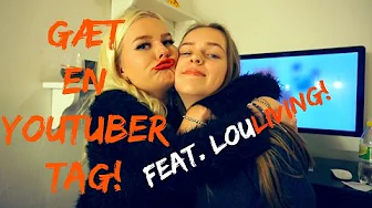 GÆT EN YOUTBER TAG! Feat. LOULIVING! ll Kristine's Jul 2015 #15!