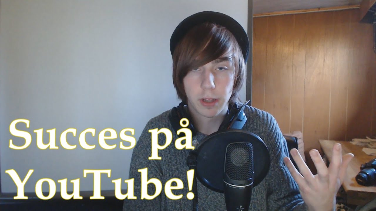 RE: HEMMELIGHEDEN BAG AT FÅ SUCCES PÅ YOUTUBE - LMH