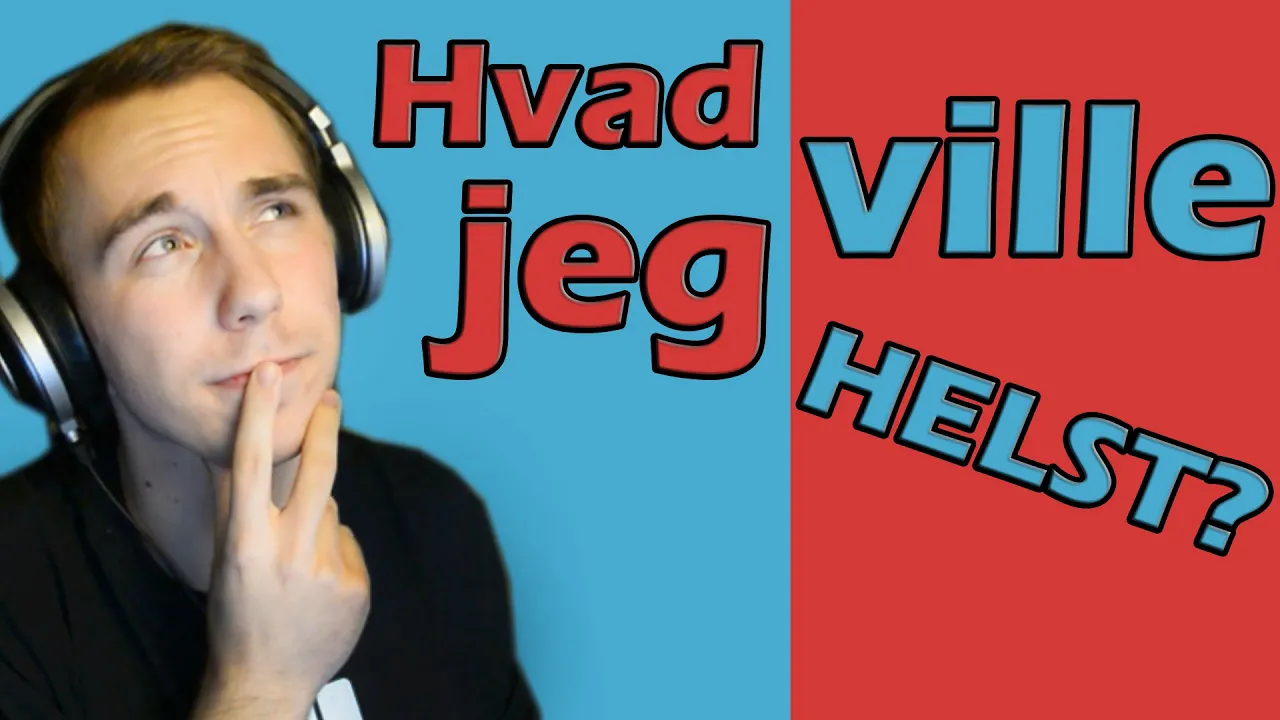 Hvad ville JEG helst? | Would You Rather
