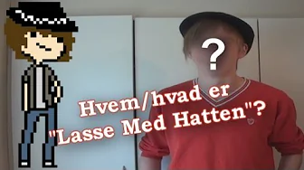 Hvem/hvad er "Lasse Med Hatten"?