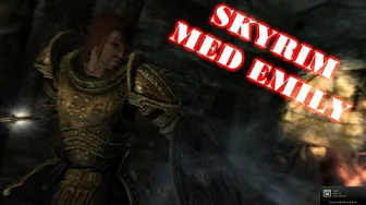 SPAS i SKYRIM (HIGHLIGHTS)! - Udforskning af Skyrim (med Emily)