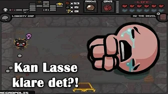 Kan Lasse Klare ALT?! - Binding of Isaac (??? UDFORDRING)
