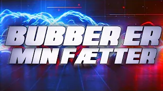 BUBBER ER MIN FÆTTER (Officiel Musikvideo)