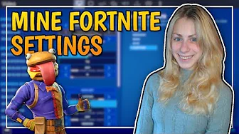 MINE FORTNITE SETTINGS