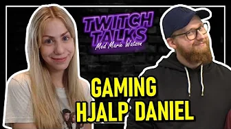 Twitch Talks: Daniel om hvordan Gaming reddede hans liv, usikkerhed, uddannelse og mere!