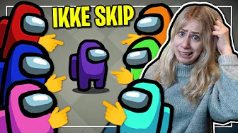 VI MÅ IKKE SKIP I AMONG US *BARBARISK*