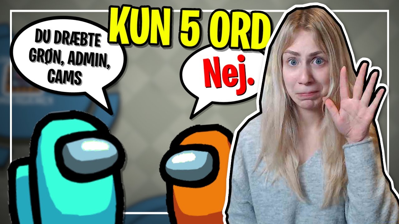 VI MÅ KUN SIGE 5 ORD I AMONG US!