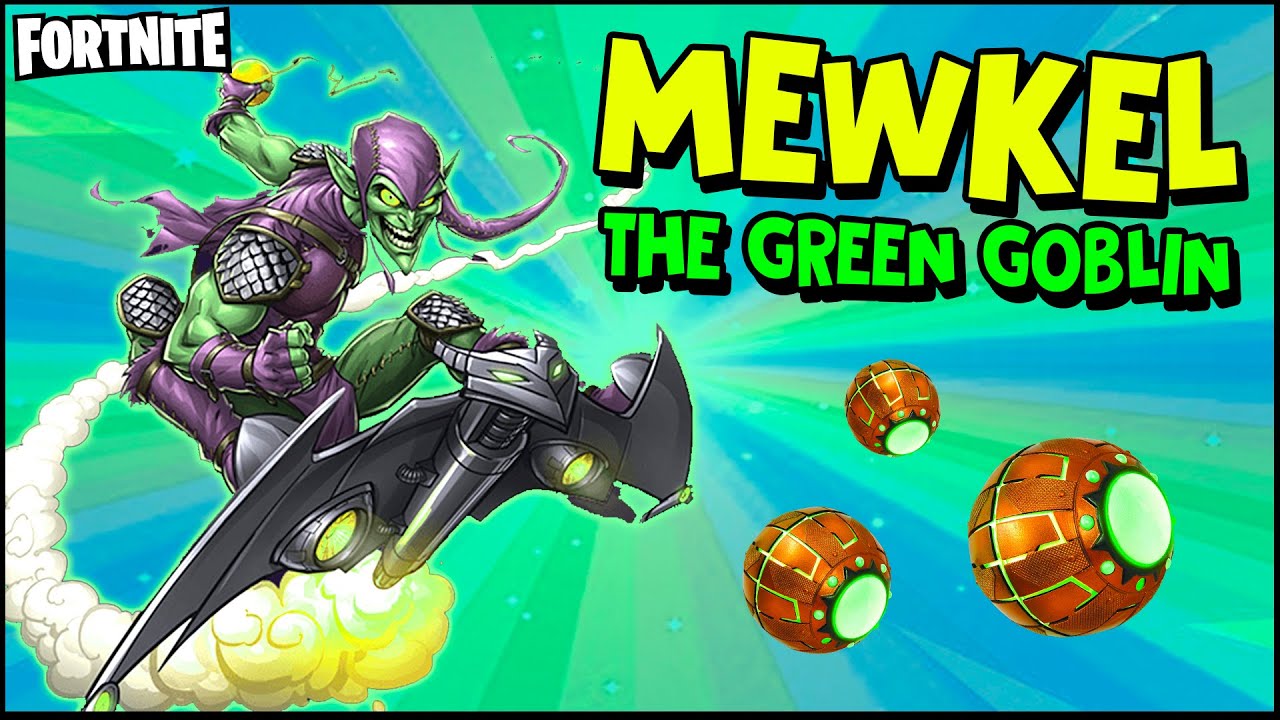 MEWKEL ER GREEN GOBLIN! (Fortnite) - Mewkel [Re-Upload]