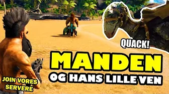 MANDEN OG HANS LILLE VEN (ARK Survival Evolved) - Mewkel [Re-Upload]