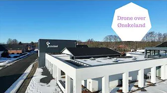 Se ØNSKELAND for oven- DRONE flyvning over Ønskeland
