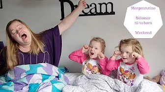 MORGEN RUTINE FOR SOLOMOR MED TO BØRN - WEEKEND STYLE