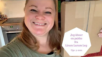 JEG ÅBNER EN PAKKE FRA LIRUM LARUM LEG