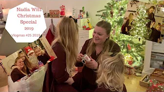 NADIA WITT CHRISTMAS SPECIAL 2019 VLOGMAS 2019 #25