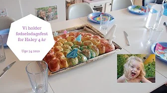 VI HOLDER FØDSELSDAGSFEST FOR HALEY 4 ÅR