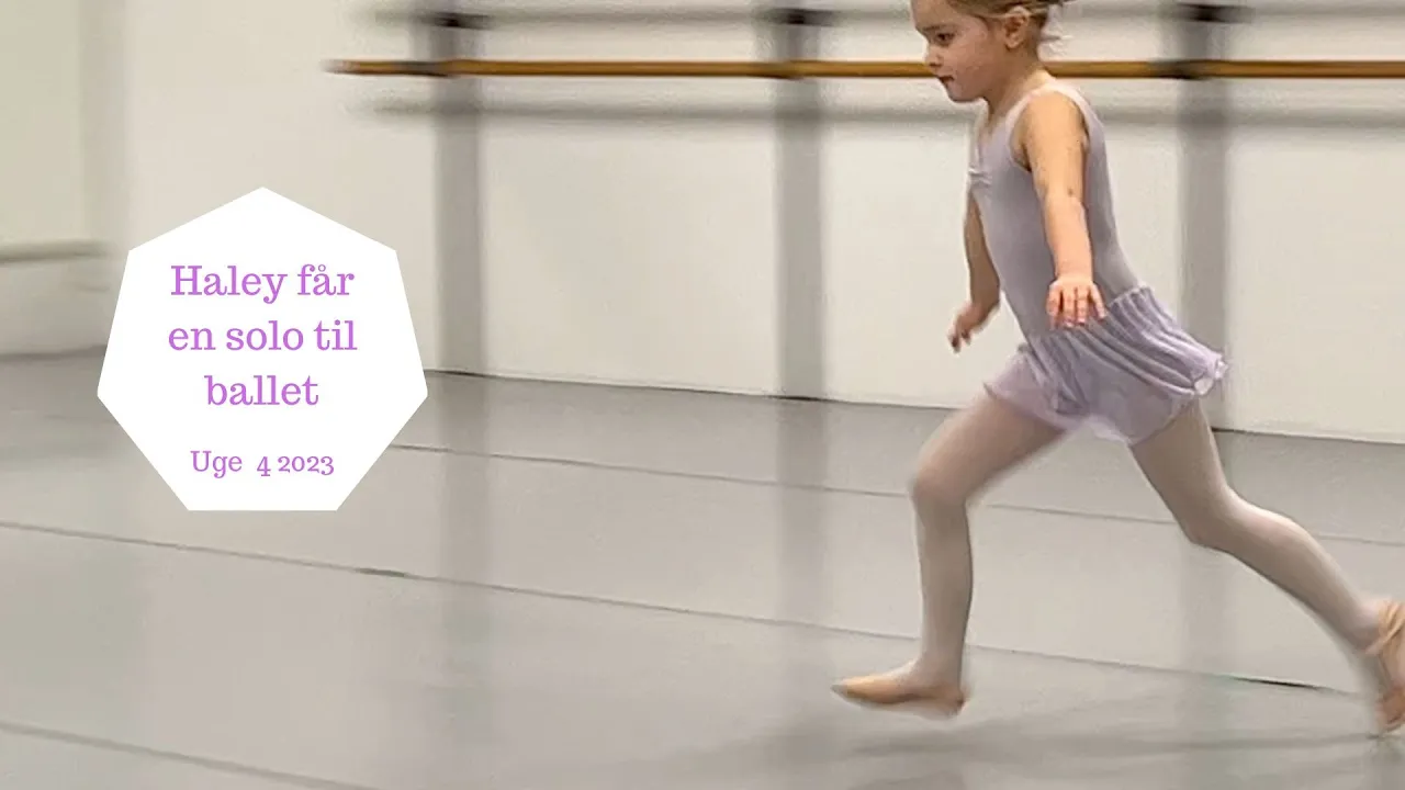 HALEY SKAL DANSE SOLO TIL BALLET OPVISNINGEN