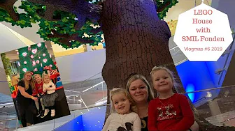 VLOGMAS 2019 #6 LEGO HOUSE with SMIL Fonden