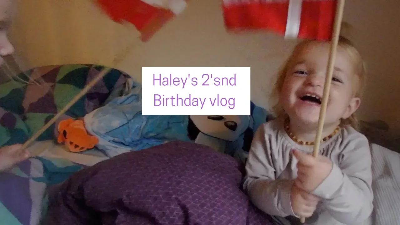 Haley's 2'snd Birthday vlog