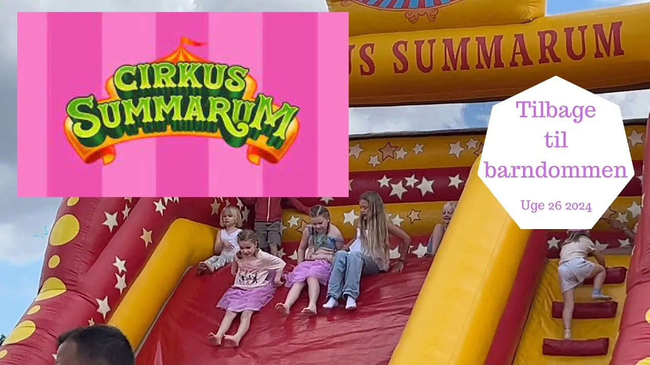 TILBAGE TIL BARNDOMMEN MED CIRKUS SUMMARUM