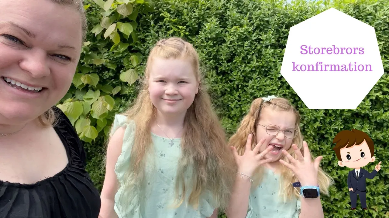 Vi er til pigernes Storebrors KONFIRMATION