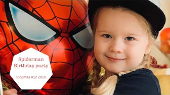 VLOGMAS 2019 #12 SPIDERMAN Birthday Party for 5 Year Old Zoe