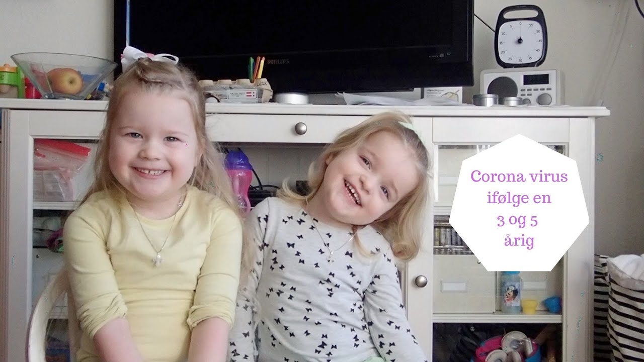 CORONA VIRUS IFØLGE EN 3 OG 5 ÅRIG - BLIV KLOGERE PÅ CORONA
