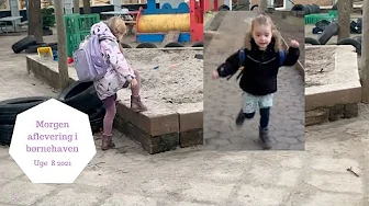 JEG VISER JER HVORDAN PIGERNE BLIVER AFLEVERET I BØRNEHAVEN