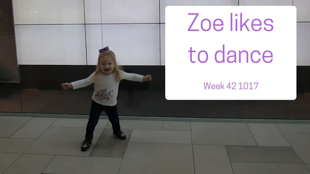 Zoe likes to dance