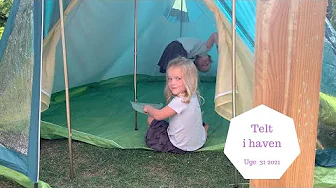 VI SLÅR TELT OP I HAVEN