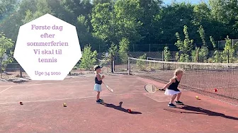 FØRSTE DAG EFTER SOMMERFERIEN - VI SKAL TIL TENNIS