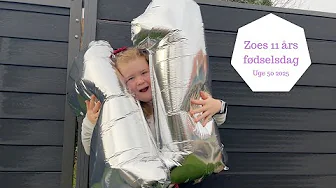 Vi fejret Zoes 11 års FØDSELSDAG