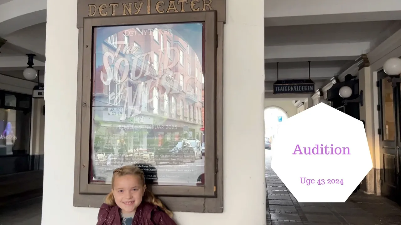 8 årig til AUDITION på Det Ny Teater til The Sound Of Music