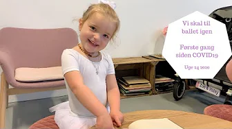 VI SKAL TIL BALLET IGEN - FØRSTE GANG SIDEN COVID19