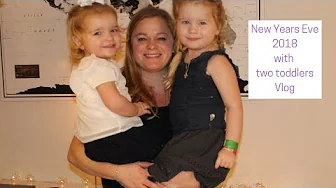 New Years Eve 2018 With Two Toddlers Vlog