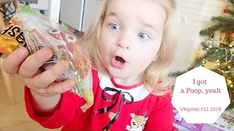 VLOGMAS 2019 #11 I Got a POOP, Yeah
